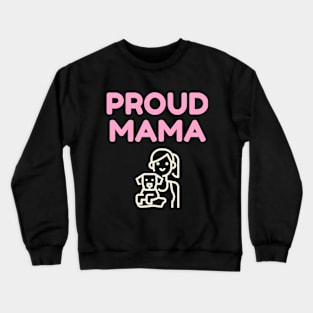 Proud mama Crewneck Sweatshirt